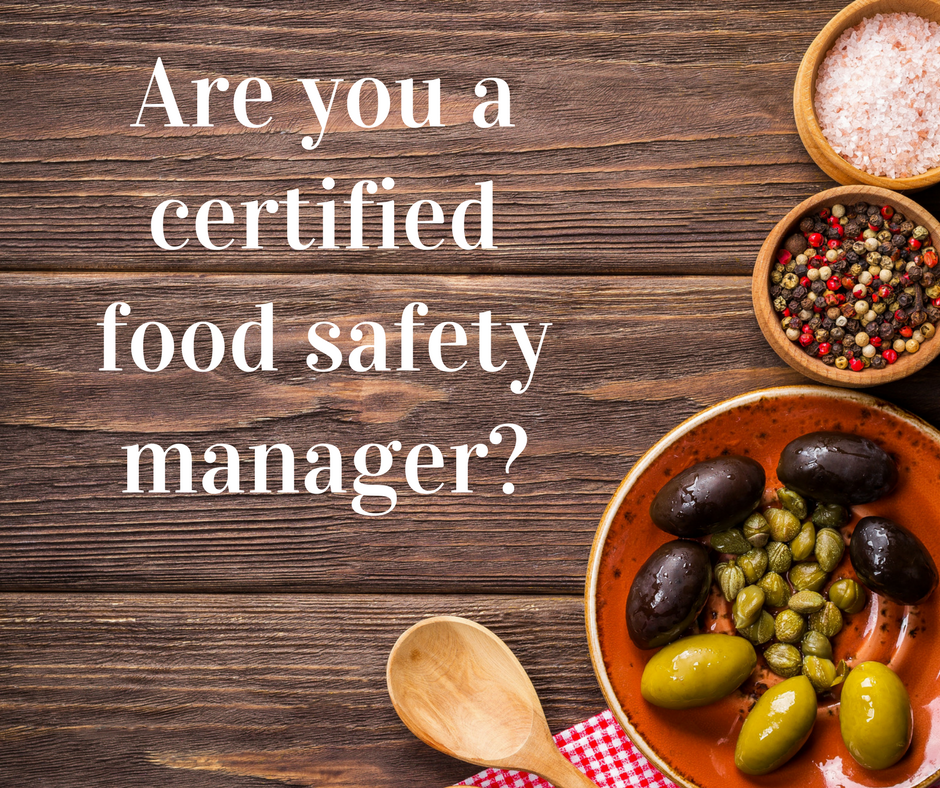 Does Your Business Have A Certified Food Safety Manager?